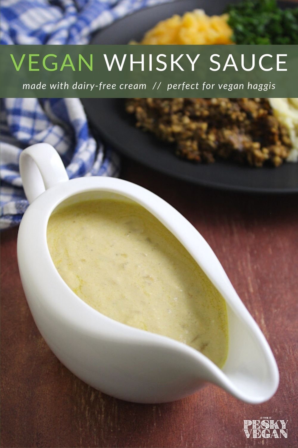 Ultimate Vegan Whisky Cream Sauce (Scottish Recipe) The Pesky Vegan