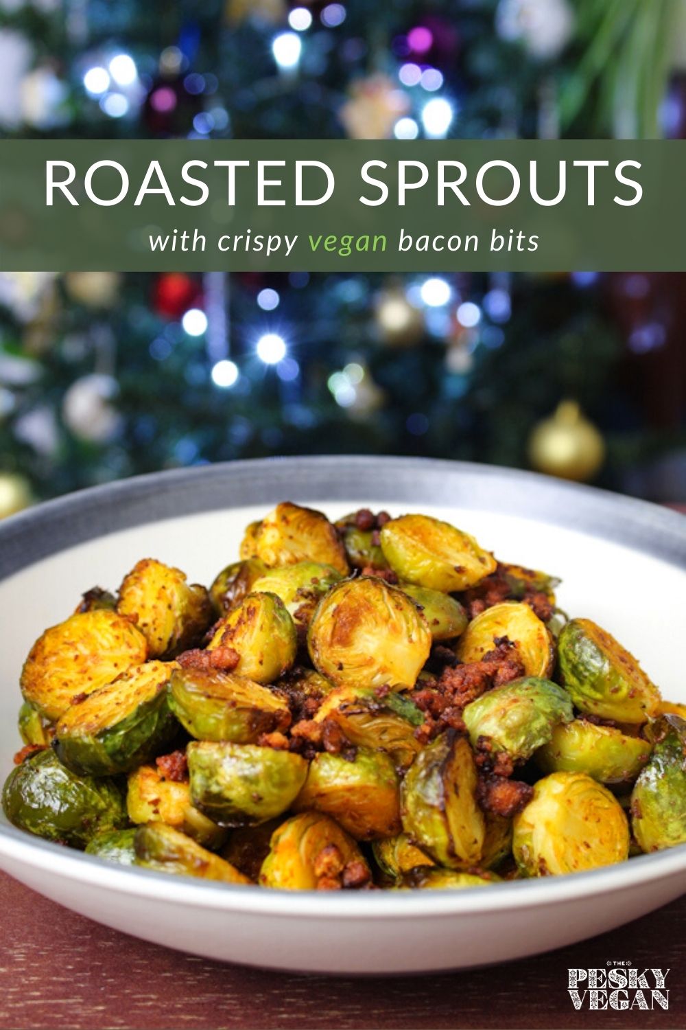 Roasted Brussels Sprouts with Crispy Vegan Bacon The Pesky Vegan