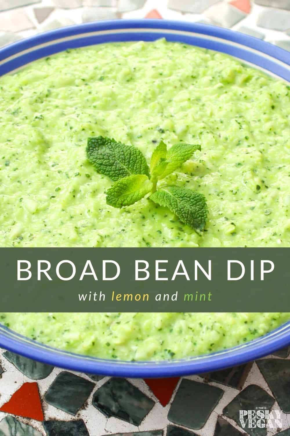 Broad Bean Dip with Mint and Lemon The Pesky Vegan