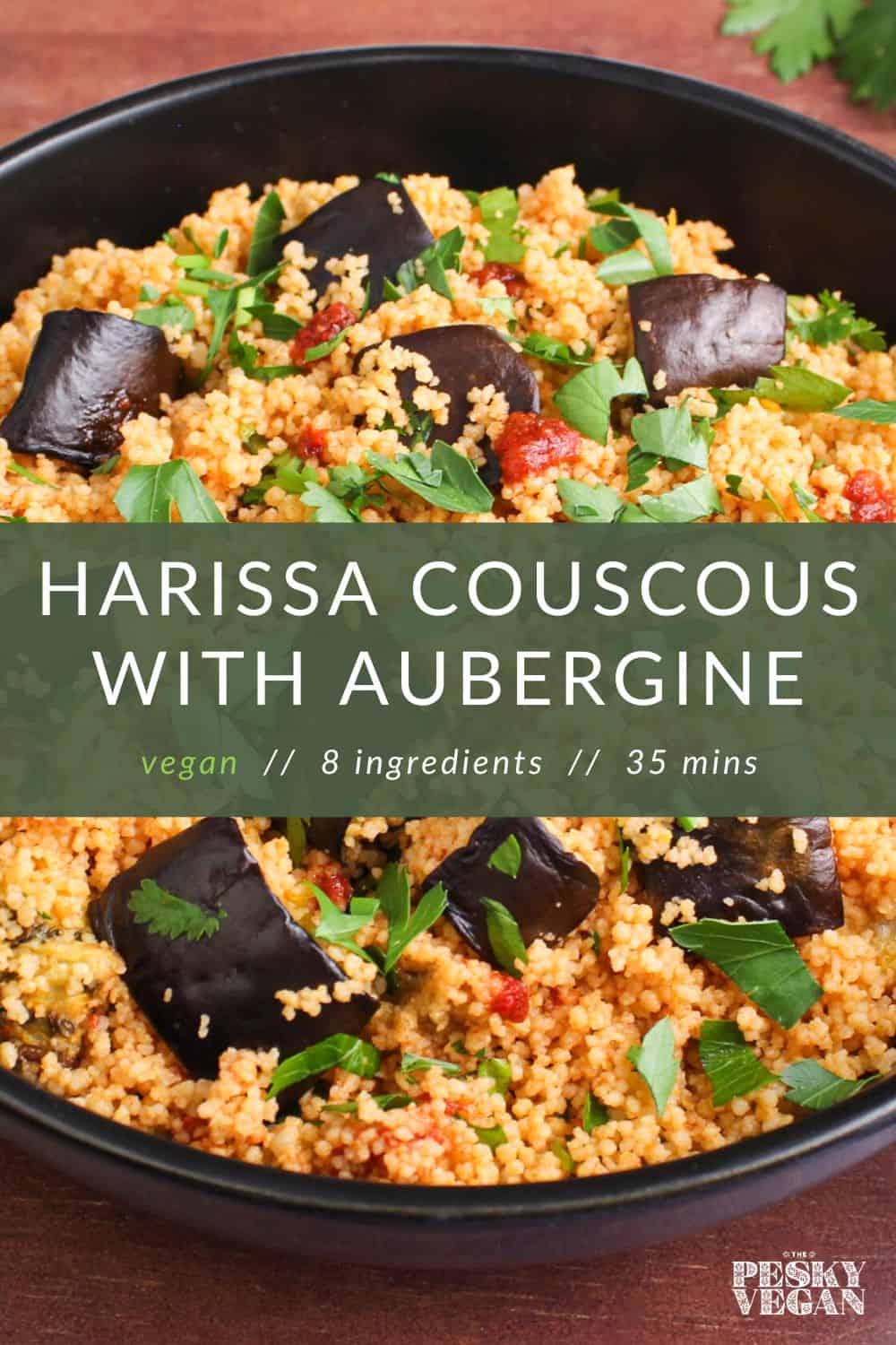 Harissa Couscous with Roasted Aubergine and Garlic The Pesky Vegan
