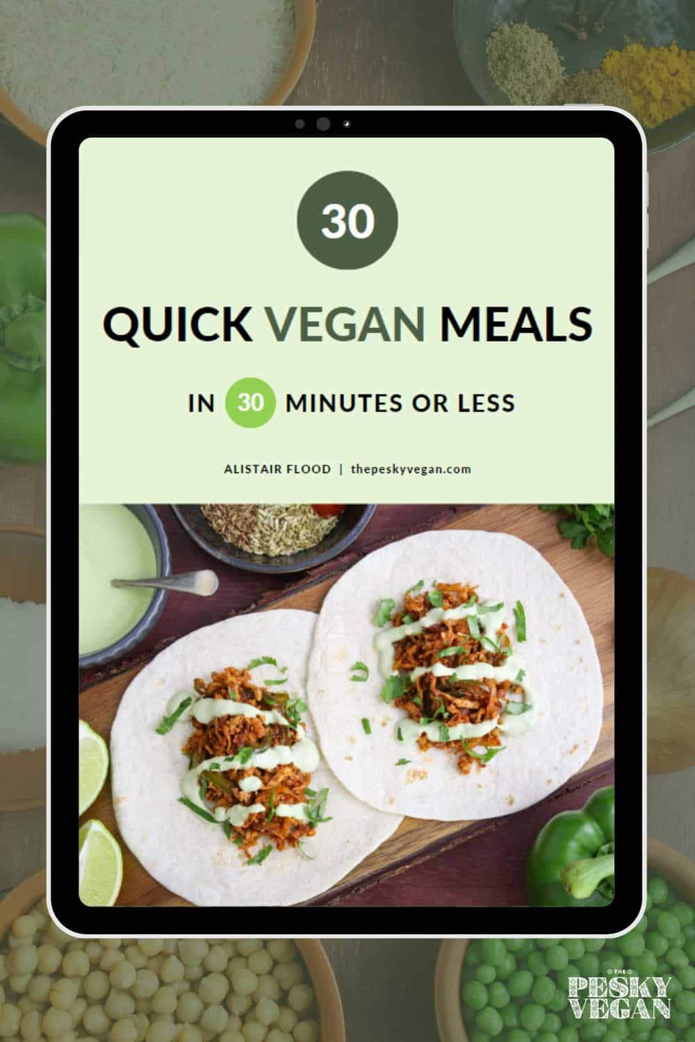 Ebook – 30 Quick Vegan Meals - The Pesky Vegan